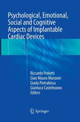 Proietti / Castelnuovo / Manzoni |  Psychological, Emotional, Social and Cognitive Aspects of Implantable Cardiac Devices | Buch |  Sack Fachmedien