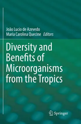 Quecine / de Azevedo |  Diversity and Benefits of Microorganisms from the Tropics | Buch |  Sack Fachmedien