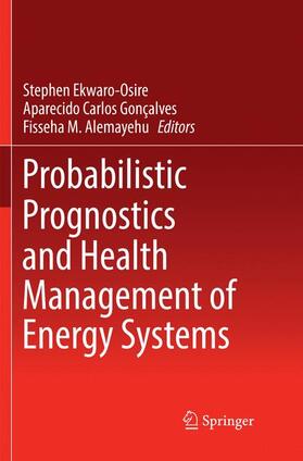 Ekwaro-Osire / Alemayehu / Gonçalves |  Probabilistic Prognostics and Health Management of Energy Systems | Buch |  Sack Fachmedien