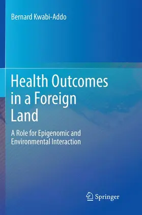 Kwabi-Addo |  Health Outcomes in a Foreign Land | Buch |  Sack Fachmedien