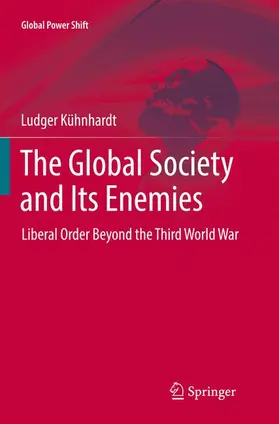 Kühnhardt | The Global Society and Its Enemies | Buch | 978-3-319-85777-0 | sack.de