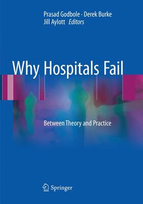 Godbole / Aylott / Burke |  Why Hospitals Fail | Buch |  Sack Fachmedien