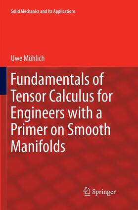 Mühlich |  Fundamentals of Tensor Calculus for Engineers with a Primer on Smooth Manifolds | Buch |  Sack Fachmedien
