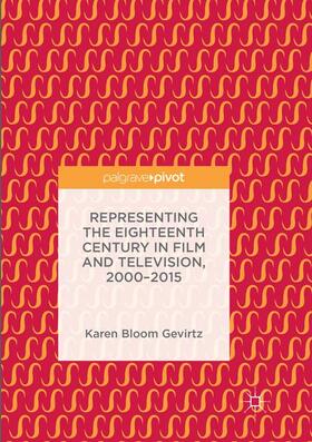 Gevirtz |  Representing the Eighteenth Century in Film and Television, 2000–2015 | Buch |  Sack Fachmedien