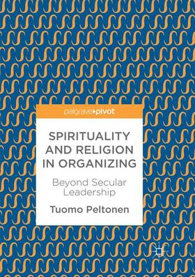Peltonen |  Spirituality and Religion in Organizing | Buch |  Sack Fachmedien