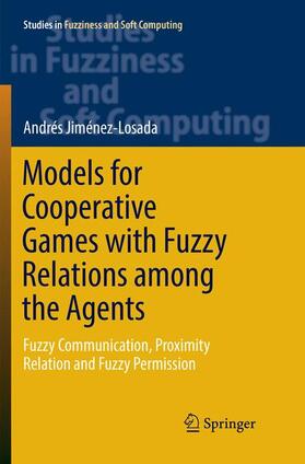 Jiménez-Losada |  Models for Cooperative Games with Fuzzy Relations among the Agents | Buch |  Sack Fachmedien