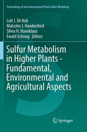 De Kok / Schnug / Hawkesford |  Sulfur Metabolism in Higher Plants - Fundamental, Environmental and Agricultural Aspects | Buch |  Sack Fachmedien