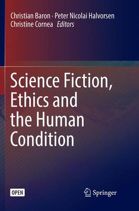 Baron / Cornea / Halvorsen |  Science Fiction, Ethics and the Human Condition | Buch |  Sack Fachmedien