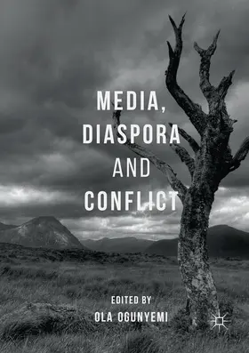 Ogunyemi |  Media, Diaspora and Conflict | Buch |  Sack Fachmedien