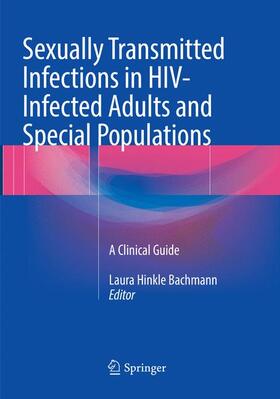 Bachmann |  Sexually Transmitted Infections in HIV-Infected Adults and Special Populations | Buch |  Sack Fachmedien