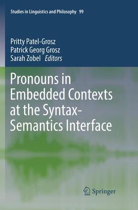 Patel-Grosz / Zobel / Grosz |  Pronouns in Embedded Contexts at the Syntax-Semantics Interface | Buch |  Sack Fachmedien