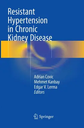 Covic / Lerma / Kanbay |  Resistant Hypertension in Chronic Kidney Disease | Buch |  Sack Fachmedien