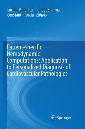 Itu / Suciu / Sharma |  Patient-specific Hemodynamic Computations: Application to Personalized Diagnosis of Cardiovascular Pathologies | Buch |  Sack Fachmedien