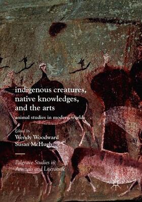 McHugh / Woodward |  Indigenous Creatures, Native Knowledges, and the Arts | Buch |  Sack Fachmedien