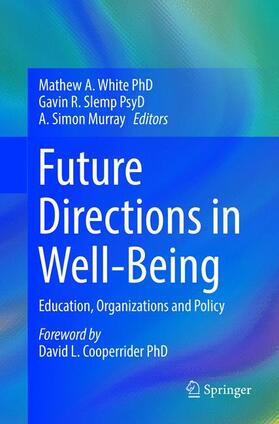 White / Murray / Slemp |  Future Directions in Well-Being | Buch |  Sack Fachmedien