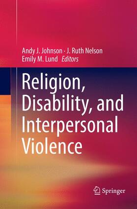 Johnson / Lund / Nelson |  Religion, Disability, and Interpersonal Violence | Buch |  Sack Fachmedien