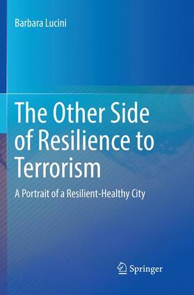 Lucini |  The Other Side of Resilience to Terrorism | Buch |  Sack Fachmedien