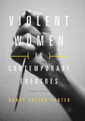 Taylor Porter |  Violent Women in Contemporary Theatres | Buch |  Sack Fachmedien