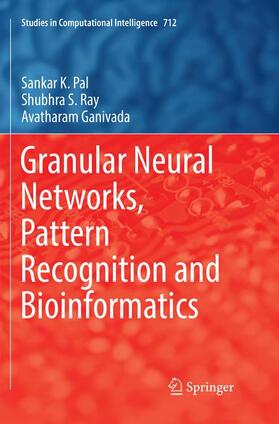 Pal / Ganivada / Ray |  Granular Neural Networks, Pattern Recognition and Bioinformatics | Buch |  Sack Fachmedien