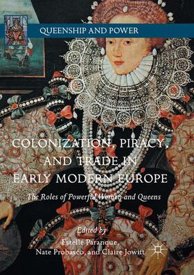 Paranque / Jowitt / Probasco |  Colonization, Piracy, and Trade in Early Modern Europe | Buch |  Sack Fachmedien