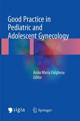 Fulghesu |  Good Practice in Pediatric and Adolescent Gynecology | Buch |  Sack Fachmedien