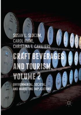 Slocum / Cavaliere / Kline |  Craft Beverages and Tourism, Volume 2 | Buch |  Sack Fachmedien