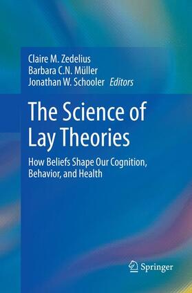 Zedelius / Schooler / Müller |  The Science of Lay Theories | Buch |  Sack Fachmedien