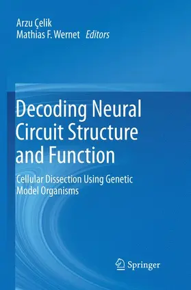 Wernet / Çelik |  Decoding Neural Circuit Structure and Function | Buch |  Sack Fachmedien