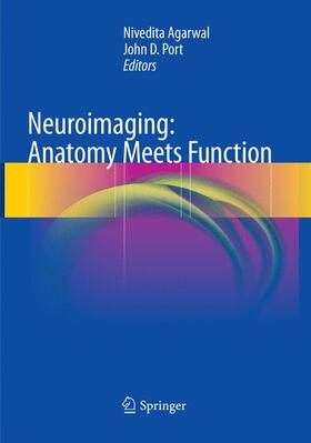Port / Agarwal |  Neuroimaging: Anatomy Meets Function | Buch |  Sack Fachmedien