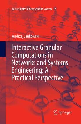 Jankowski |  Interactive Granular Computations in Networks and Systems Engineering: A Practical Perspective | Buch |  Sack Fachmedien