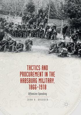 Dredger |  Tactics and Procurement in the Habsburg Military, 1866-1918 | Buch |  Sack Fachmedien