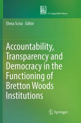 Sciso |  Accountability, Transparency and Democracy in the Functioning of Bretton Woods Institutions | Buch |  Sack Fachmedien