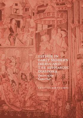 Colbert Cairns |  Esther in Early Modern Iberia and the Sephardic Diaspora | Buch |  Sack Fachmedien