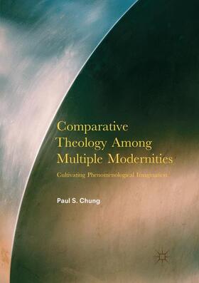 Chung |  Comparative Theology Among Multiple Modernities | Buch |  Sack Fachmedien