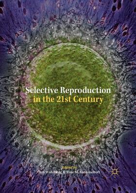 Gammeltoft / Wahlberg |  Selective Reproduction in the 21st Century | Buch |  Sack Fachmedien