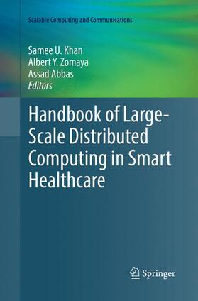 Khan / Abbas / Zomaya |  Handbook of Large-Scale Distributed Computing in Smart Healthcare | Buch |  Sack Fachmedien