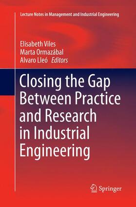 Viles / Lleó / Ormazábal |  Closing the Gap Between Practice and Research in Industrial Engineering | Buch |  Sack Fachmedien