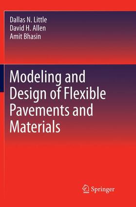 Little / Bhasin / Allen |  Modeling and Design of Flexible Pavements and Materials | Buch |  Sack Fachmedien