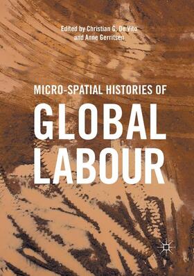 Gerritsen / De Vito |  Micro-Spatial Histories of Global Labour | Buch |  Sack Fachmedien