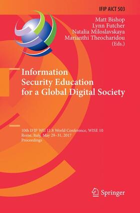 Bishop / Theocharidou / Futcher |  Information Security Education for a Global Digital Society | Buch |  Sack Fachmedien