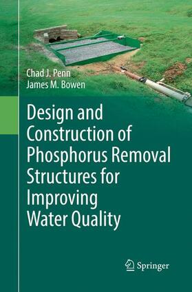Bowen / Penn |  Design and Construction of Phosphorus Removal Structures for Improving Water Quality | Buch |  Sack Fachmedien