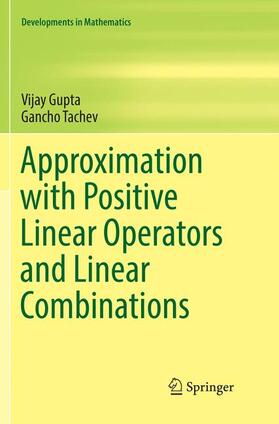 Tachev / Gupta |  Approximation with Positive Linear Operators and Linear Combinations | Buch |  Sack Fachmedien