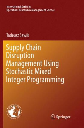 Sawik |  Supply Chain Disruption Management Using Stochastic Mixed Integer Programming | Buch |  Sack Fachmedien