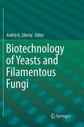 Sibirny |  Biotechnology of Yeasts and Filamentous Fungi | Buch |  Sack Fachmedien