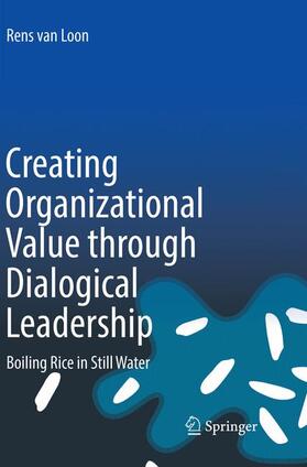 van Loon |  Creating Organizational Value through Dialogical Leadership | Buch |  Sack Fachmedien