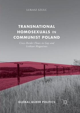 Szulc |  Transnational Homosexuals in Communist Poland | Buch |  Sack Fachmedien