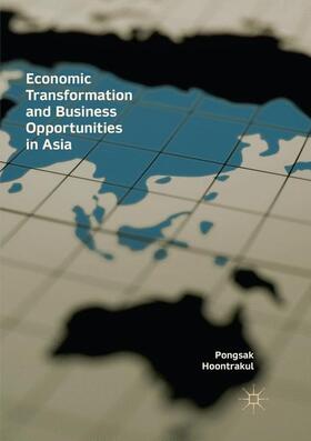 Hoontrakul |  Economic Transformation and Business Opportunities in Asia | Buch |  Sack Fachmedien
