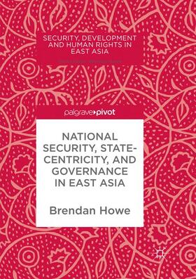 Howe |  National Security, Statecentricity, and Governance in East Asia | Buch |  Sack Fachmedien