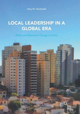 Hochadel |  Local Leadership in a Global Era | Buch |  Sack Fachmedien
