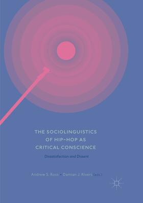 Rivers / Ross | The Sociolinguistics of Hip-hop as Critical Conscience | Buch | 978-3-319-86579-9 | sack.de